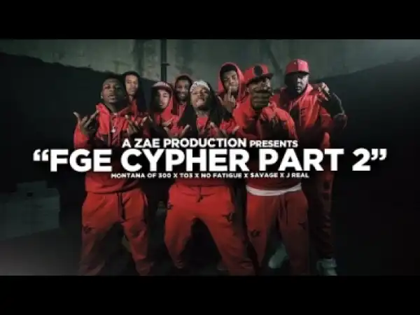 Video: Montana Of 300, TO3, Savage, No Fatigue & J Real - FGE Cypher Pt. 2